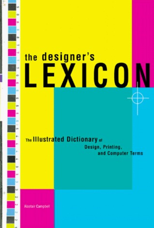 The Designer's Lexicon: The Illustrated Dictionary of Design, Printing, and Computer Terms (Paperback)
