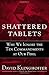 Shattered Tablets: Why We Ignore the Ten Commandments at Our Peril