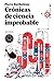 Crónicas de ciencia improbable