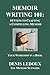 Memoir Writing 101 / 10 Steps to Crafting a Compelling Memoir