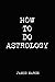 How To Do Astrology