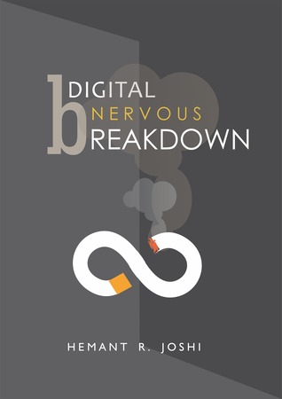 DIGITAL NERVOUS BREAKDOWN [Paperback] [Jan 01, 2016] Hemant R. Joshi and Vishwakarma Publications