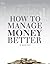 How to Manage Money Better