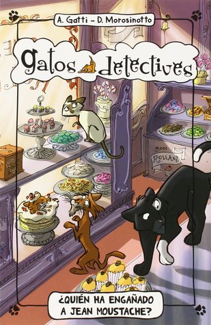 ¿Quién ha engañado a Jean Moustache? (Gatos Detectives, #4)