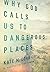 Why God Calls Us to Dangero...