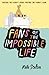 Fans of the Impossible Life by Kate Scelsa Fans of the Impossible Life by Kate Scelsa