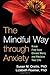The Mindful Way through Anxiety: Break Free from Chronic Worry and Reclaim Your Life