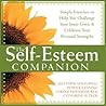 The Self-Esteem Companion: Simple Exercises to Help You Challenge Your Inner Critic and Celebrate Your Personal Strengths