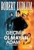 Geçmişi Olmayan Adam by Robert Ludlum
