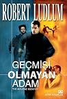 Geçmişi Olmayan Adam by Robert Ludlum