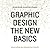 Graphic Design: The New Basics