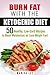 Burn Fat with the Ketogenic Diet