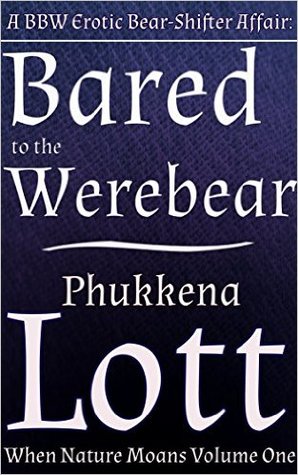 Bared to the WereBear: A BBW Erotic Bear-Shifter Affair (When Nature Moans Book 1)