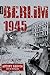 Berlim 1945: A Queda - Volume 1