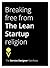 Breaking Free from The Lean Startup religion: The Service Designer Manifesto: An essay on Agile and Design Thinking co-production.