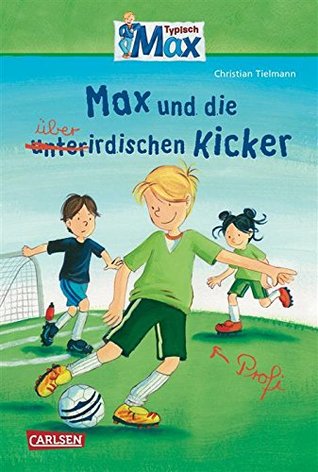 Max-Erzählbände: Max und die überirdischen Kicker (Kindle Edition)