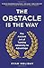 The Obstacle is the Way by Ryan Holiday
