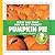 How Did That Get to My Table? Pumpkin Pie by Emily J. Dolbear