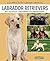 Labrador Retrievers (Barron's Complete Pet Owner's Manuals)