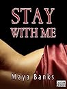 Stay with Me by Maya Banks