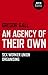 Agency of Their Own by Gregory Gall