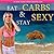 Eat Carbs & Stay Sexy