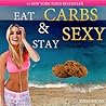 Eat Carbs & Stay Sexy