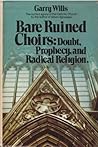 Bare Ruined Choirs: Doubt, Prophecy and Radical Religion