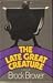 The Late Great Creature