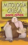 Mitologia griega para ninos (Spanish Edition) Mitologia griega para ninos (Spanish Edition)