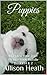 Puppies: 2-in-1 Picture Book (Books 14 & 2 Brighten Your Day! Series Bundle 3)