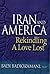 Iran & America: Rekindling A Love Lost