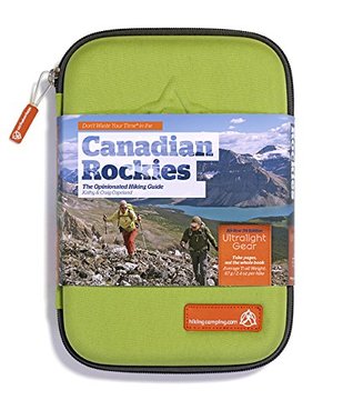 Don't Waste Your Time In The Canadian Rockies: The Opinionated Hiking Guide (Perfect Paperback)