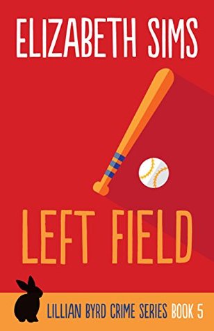 Left Field (Lillian Byrd Crime Story, #5)