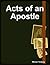 Acts of an Apostle by Winner Torborg