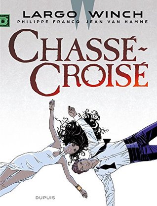 Chassé-Croisé (Largo Winch, #19)
