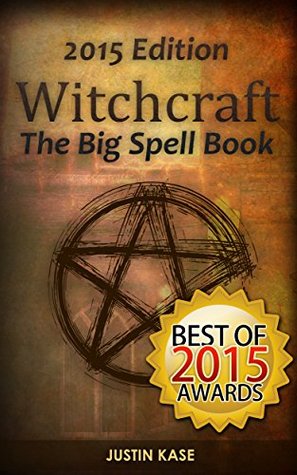Witchcraft: The Big Spell Book: The ultimate guide to witchcraft, spells, rituals and wicca (Kindle Edition)