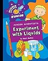 Junior Scientists: Experiment with Liquids (Explorer Junior Library: Science Explorer Junior)