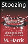 Stoozing: and making extra money from home Stoozing: and making extra money from home