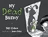 My Dead Bunny by Sigi Cohen