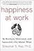 Happiness at Work : Be Resilient, Motivated, and Successful - No Matter What