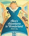 Alice's Adventures In Wonderland by Alison Jay