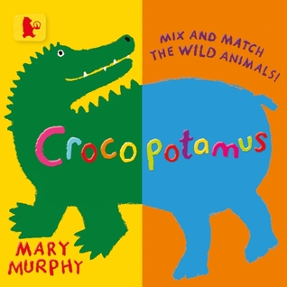 Crocopotamus: Mix and match the wild animals! (Board Book)