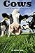 Cows : Down on the Farm