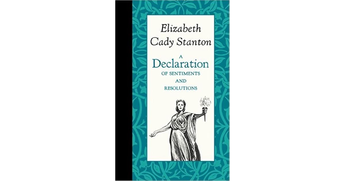 A declaration of sentiments and resolutions by elizabeth cady stanton