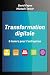 Transformation digitale: 5 ...