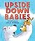 Upside Down Babies by Jeanne Willis
