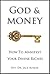 God & Money: How to Manifest Your Divine Riches