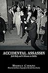 Accidental Assassin: Jack Ruby and 4 Minutes in Dallas