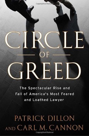 Circle of Greed: The Spectacular Rise and Fall of the Lawyer Who Brought Corporate America to it's Knees (Hardcover)